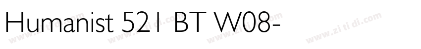 Humanist 521 BT W08字体转换 Humanist 521 BT W08字体转换